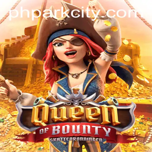 Discover the Excitement of QueenofBounty: The Ultimate Adventure Awaits